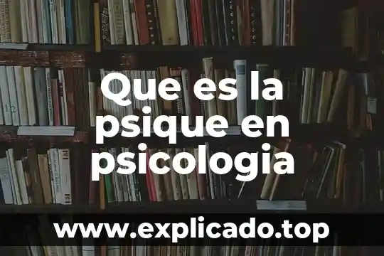 Que es loor en la biblia 7 Que es la psique en psicologia