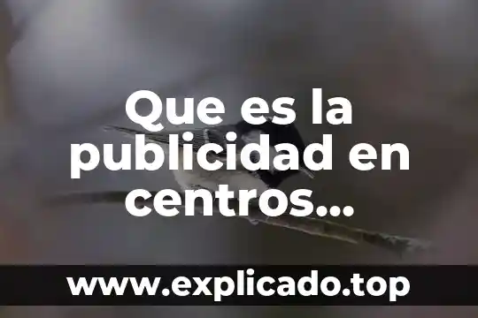 Por que es inadecuada la publicidad milagros 3 Que es la publicidad en centros comerciales