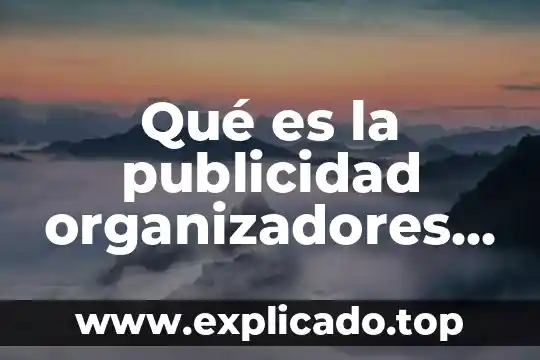 Qué es gráficos de medias 6 Qué es la publicidad organizadores gráficos