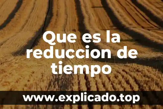 Que es el muestreo en tiempo real 6 Que es la reduccion de tiempo