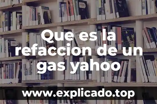 Que es mejor un calenton de luz o gas 3 Que es la refaccion de un gas yahoo