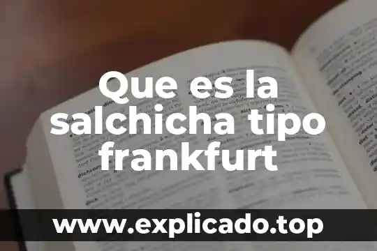 Que es un refrigerador tipo armario horizontal 8 Que es la salchicha tipo frankfurt