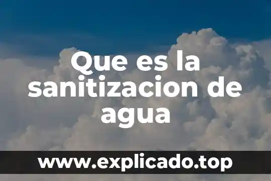 Que es la sanitizacion de agua