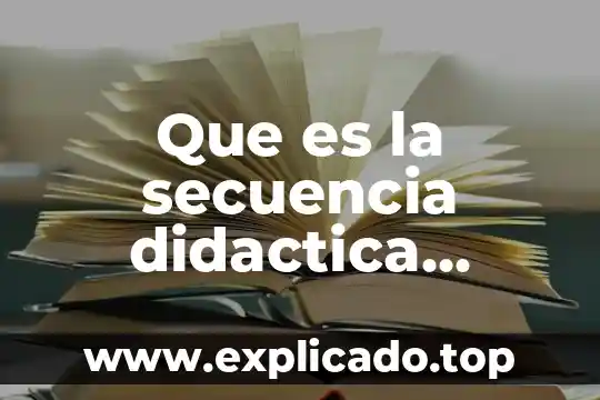 Que es una secuencia creativa de movimiento 3 Que es la secuencia didactica caracteristicas