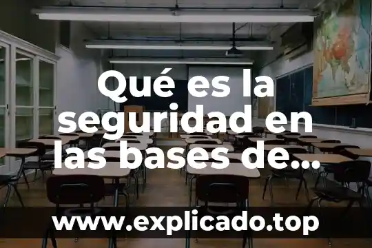 Qué es un esquema en bases de datos 8 Qué es la seguridad en las bases de datos