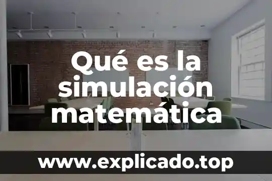 Que es la definición de sistema en simulacion 3 Qué es la simulación matemática