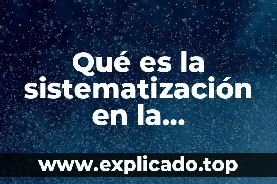 Qué es un coste de producción 7 Qué es la sistematización en la administración
