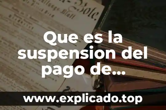 Como saber que es deducible de impuestos 4 Que es la suspension del pago de impuestos
