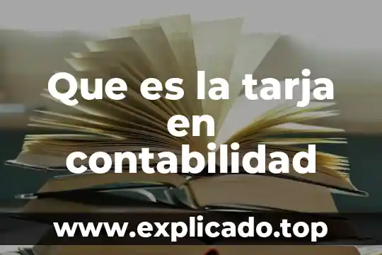 Que es depreciaciones en contabilidad 4 Que es la tarja en contabilidad