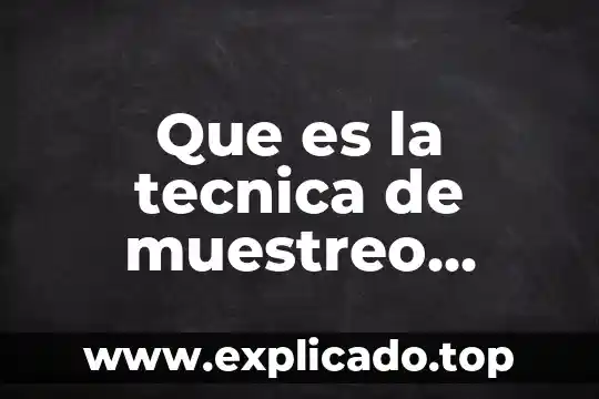 Que es la tecnica de muestreo trampas