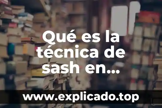 Qué es la técnica de sash en enfermería