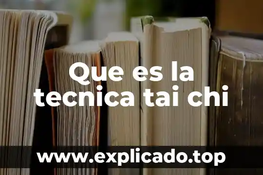 Que es la tecnica de reversa en uñas acrilicas 6 Que es la tecnica tai chi