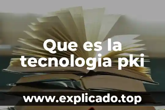 Que es la tecnologia pki