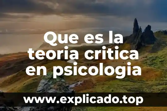 Que es el cambio informatico 6 Que es la teoria critica en psicologia