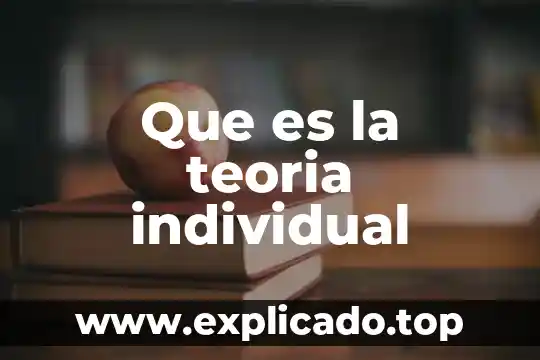 Que es la teoria individual