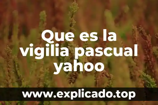 Que es gusto culposo yahoo 6 Que es la vigilia pascual yahoo