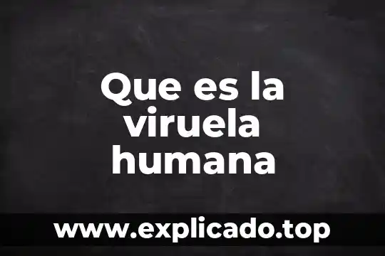 Que es una guajolota comida 7 Que es la viruela humana