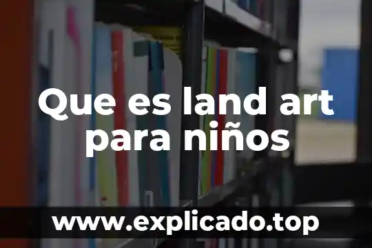 Qué es mejor Land Rover o Range Rover 4 Que es land art para niños