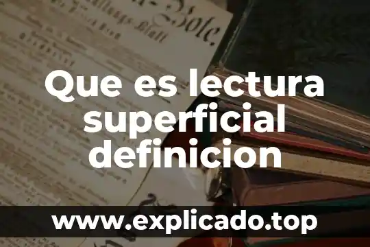 Que es lectura superficial definicion