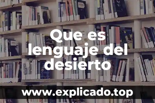 Qué es el lenguaje coa 8 Que es lenguaje del desierto