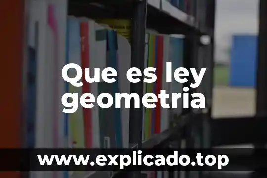 Que es el cambio informatico 4 Que es ley geometria