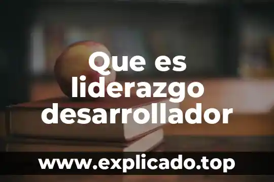 Desarrollador freelance que es 8 Que es liderazgo desarrollador