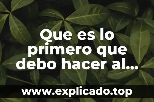Que es lo primero que debo hacer al despertar