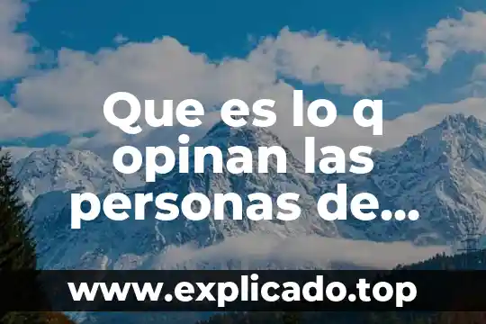 Qué es ética y desarrollo sostenible 3 Que es lo q opinan las personas de desarrollo sostenible