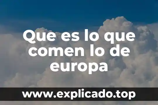 Según Platón, qué es el conocimiento 3 Que es lo que comen lo de europa