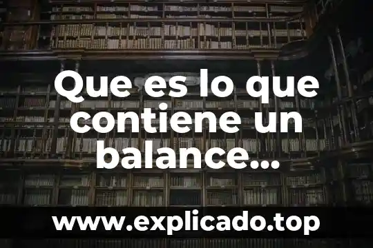 Que es el balance general presentacion en power point 7 Que es lo que contiene un balance general