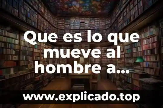 Hombre que es la muerte 7 Que es lo que mueve al hombre a filosofar