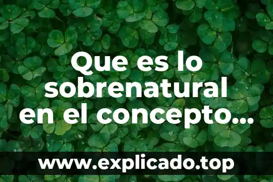 Que es lo sobrenatural en el concepto al anime