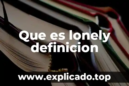 Que es lonely definicion