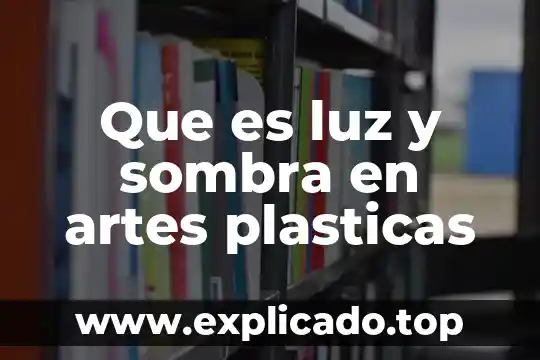 Actividad experimental refracción de la luz que es 5 Que es luz y sombra en artes plasticas