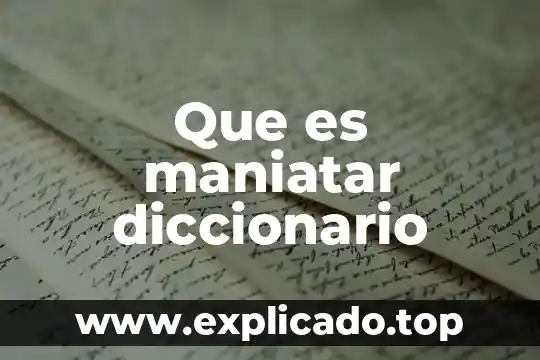 Que es maniatar diccionario