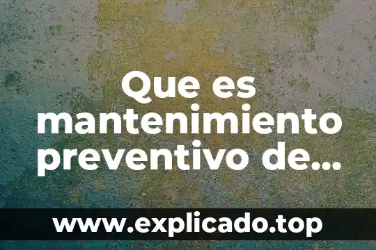 Que es un ambiente de computo virtualizado 4 Que es mantenimiento preventivo de computo