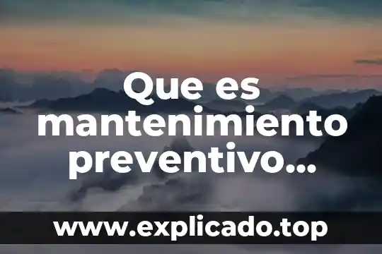 Qué es una máquina simple con ejemplos y definición 4 Que es mantenimiento preventivo mapa conceptual de una maquina