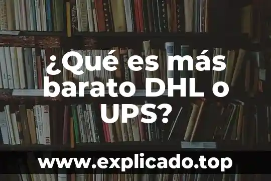 Qué es más barato Uber Eats o Rappi Chile 7 ¿Qué es más barato DHL o UPS?