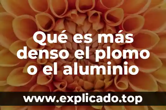 Que es mas denso el agua o el diesel 8 Qué es más denso el plomo o el aluminio