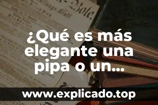 Que es puro juego 3 ¿Qué es más elegante una pipa o un puro?