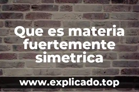 Que es acreditar en materia fiscal 3 Que es materia fuertemente simetrica