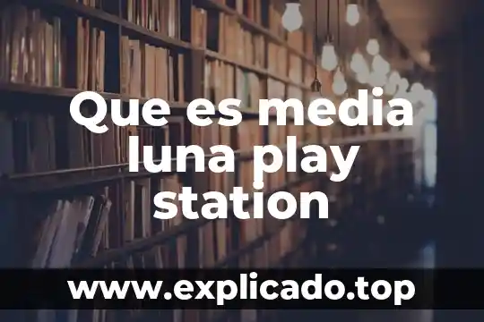 Que es prowell media 3 Que es media luna play station