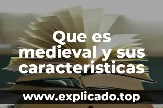 Qué es coloide y sus características 6 Que es medieval y sus caracteristicas