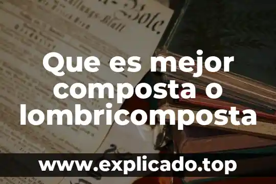Qué es impronta personal 4 Que es mejor composta o lombricomposta