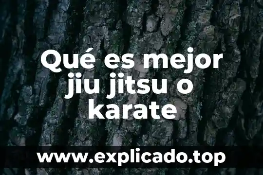 Qué es mejor loratadina o flumil 3 Qué es mejor jiu jitsu o karate