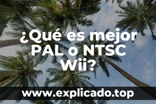 Que es mejor la lincomisina o la gentamicina 6 驴Qu茅 es mejor PAL o NTSC Wii?