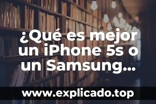 Qué es mejor iPhone o Huawei P30 Pro 3 ¿Qué es mejor un iPhone 5s o un Samsung S5?