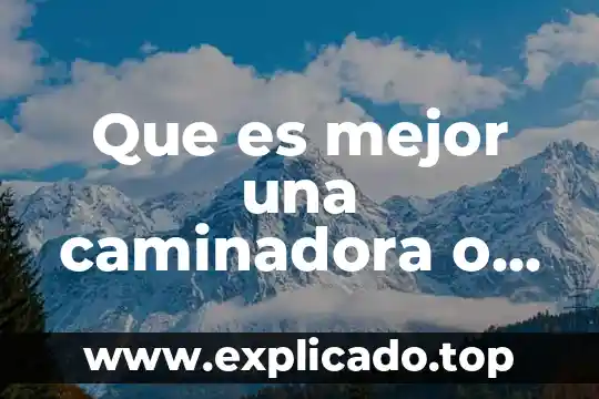 Que es mejor una caminadora o bicicleta