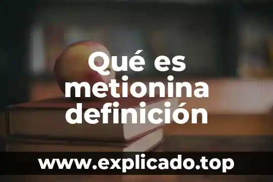 Que es la disyunción definicion 7 Qué es metionina definición