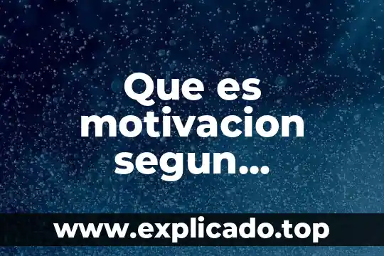Que es motivacion segun gonzalez 2008